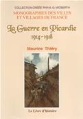 La guerre en Picardie 1914.1918, Maurice Thiry