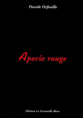 Aporie rouge, Pascale Orfeuille