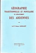 Gographie traditionnelle et populaire des Ardennes/Dr Guelliot