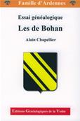 Famille d'Ardennes : essai gnalogique Les De BOHAN/ Alain Chapellier