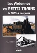 Les Ardennes en petits trains de 1865  nos jours, Hubert Mozaive