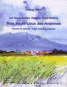 Les Hauts Butts, Neuvizy, Saint Walfroy Trois hauts lieux des Ardennes, Jacques Thret