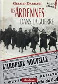 Les Ardennes dans la guerre 1939.1945, Grald Dardart