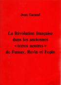 La rvolution franaise dans les anciennes terres neutres de Fumay, Revin et Fepin, Jean Garand