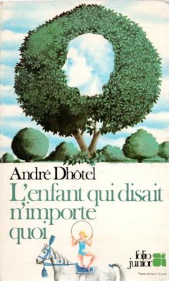 L'enfant qui disait n'importe quoi, André Dhôtel