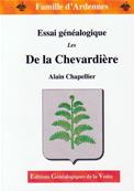 Famille d'Ardennes : Essai gnalogique De La CHEVARDIERE/Alain Chapellier