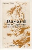 Bayard ou la légende redécouverte, Christophe Méchin