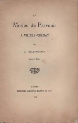 Le moyen de parvenir à Villers Cernay, A. Philippoteaux