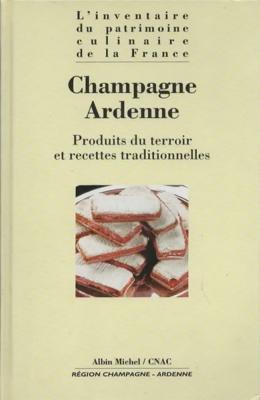 Champagne Ardenne, Produits du terroir et recettes traditionnelles