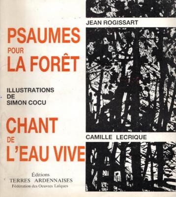 Psaumes pour la forêt, Jean Rogissart, Chant de l'eau vive, Camille Lecrique