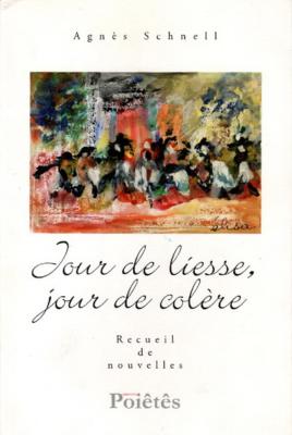 Jour de liesse, jour de colère, Agnès Schnell