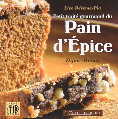 Petit traité gourmand du pain d'épice, Lise Bésème Pia