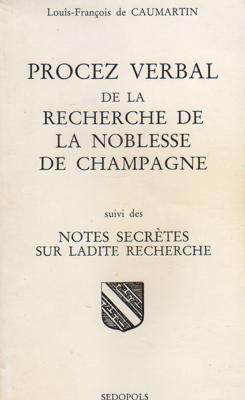Proces verbal de la recherche de la noblesse de Champagne, Louis François de Caumartin