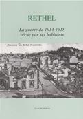 Rethel, la guerre de 1914.1918 vcue par ses habitants, Claude Dupuis