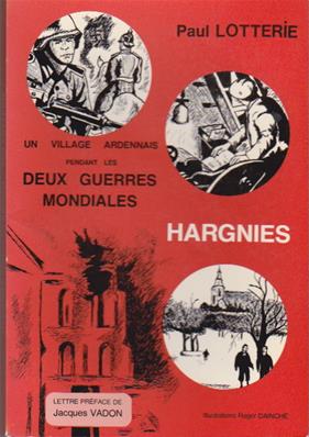 Hargnies , un village ardennais pendant les 2 guerres mondiales, Paul Lotterie