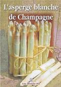 L'asperge blanche de Champagne / Lise Bésème Pia