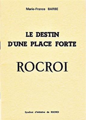 Le destin d'une place forte Rocroi (Marie France Barbe)