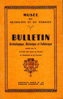 Bulletin archéologique historique et folklorique du Rethélois N° 24