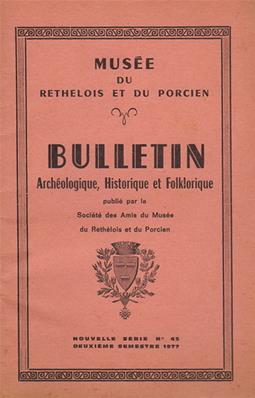 Bulletin archéologique historique et folklorique du Rethélois et du Porcien N° 45