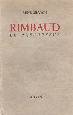 Rimbaud le précurseur, René Silvain