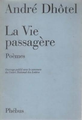 La vie passagère, André Dhôtel