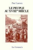 Le peuple au XVIIIe siècle, Paul Lacroix