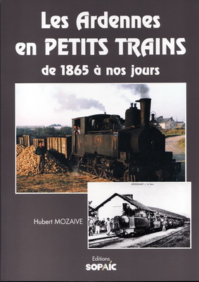 Les Ardennes en petits trains de 1865 à nos jours, Hubert Mozaive