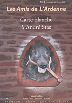 Les Amis de l'Ardenne N° 8.9 : Carte blanche à André Stas