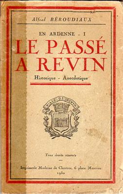 En Ardenne, le passé à Revin, Alfred Béroudiaux