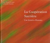 La Coopération sucrière, Une histoire d'hommes