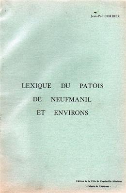 Lexique du patois de Neufmanil et environs,Jean Pol Cordier