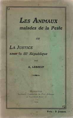 Les animaux malades de la peste ou la justice sous la IIIe République, A Leboeuf