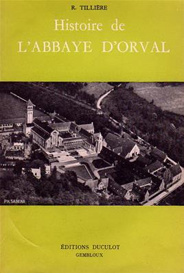 Histoire de l'Abbaye d'Orval, R. Tillière