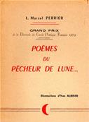 Pomes du Pcheur de Lune ..., Marcel Perrier