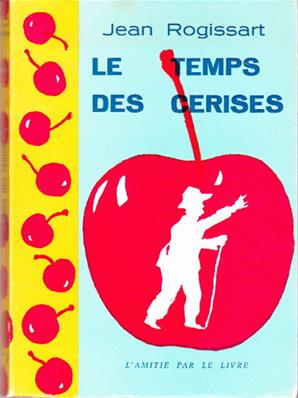 Le temps des cerises, Jean Rogissart