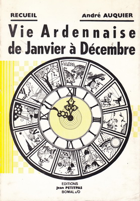 Vie ardennaise de janvier à décembre / André Auquier