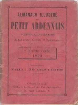 Almanach illustré du Petit Ardennais Politique littéraire … 1893