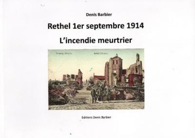Rethel 1er septembre 1914 l'incendie meurtrier, Denis Barbier