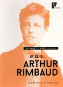 Je suis ... Arthur Rimbaud, Elisabeth Guez