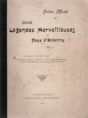 Douze légendes merveilleuses du Pays d'Ardenne, Jules Mazé