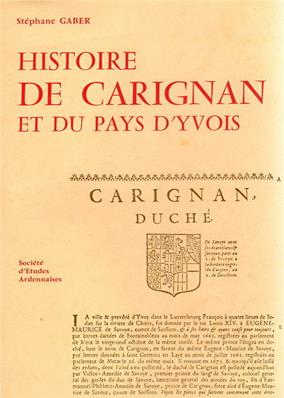 Histoire de Carignan et du Pays d'Yvois, Stéphane Gaber