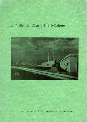 La ville de Charleville Mézières en hommage à la Résistance Ardennaise