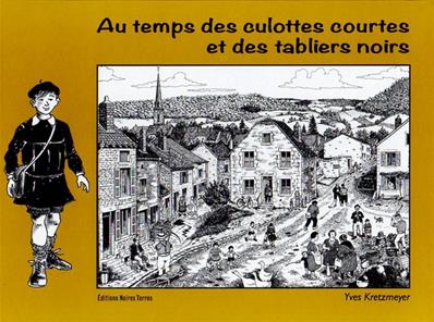 Au temps des culottes courtes et des tabliers noirs, Yves Kretzmeyer