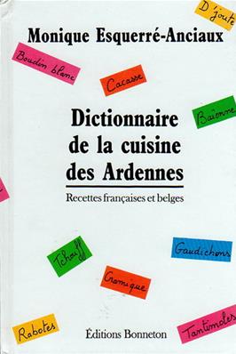 Dictionnaire de la cuisine des Ardennes, Monique Esquerré Anciaux
