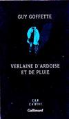 Verlaine d'ardoise et de pluie, Guy Goffette