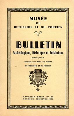 Bulletin archéologique historique et folklorique du Rethélois N° 44