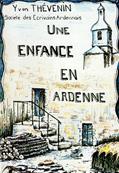 Une enfance en Ardenne, Yvon Thevenin