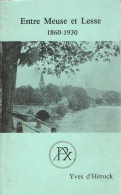Entre Meuse et Lesse 1860-1930, Yves d'Hérock