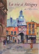 La vie � Attigny de 1789 � 1914, Philippe Duplay�