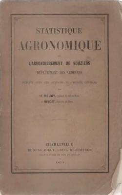 Statistique agronomique de l'arrondissement de Vouziers, M Meugy et Nivoit